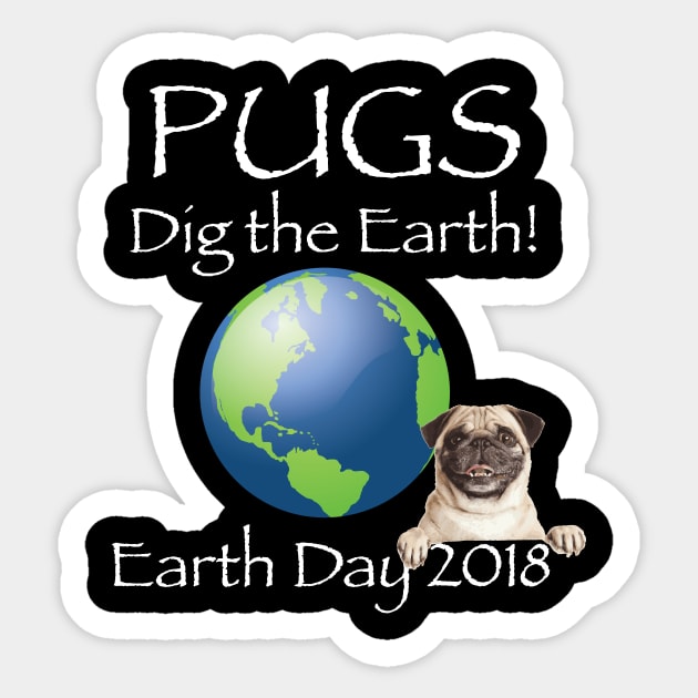 Pug Earth Day Awareness 2018 T-Shirt Sticker by bbreidenbach